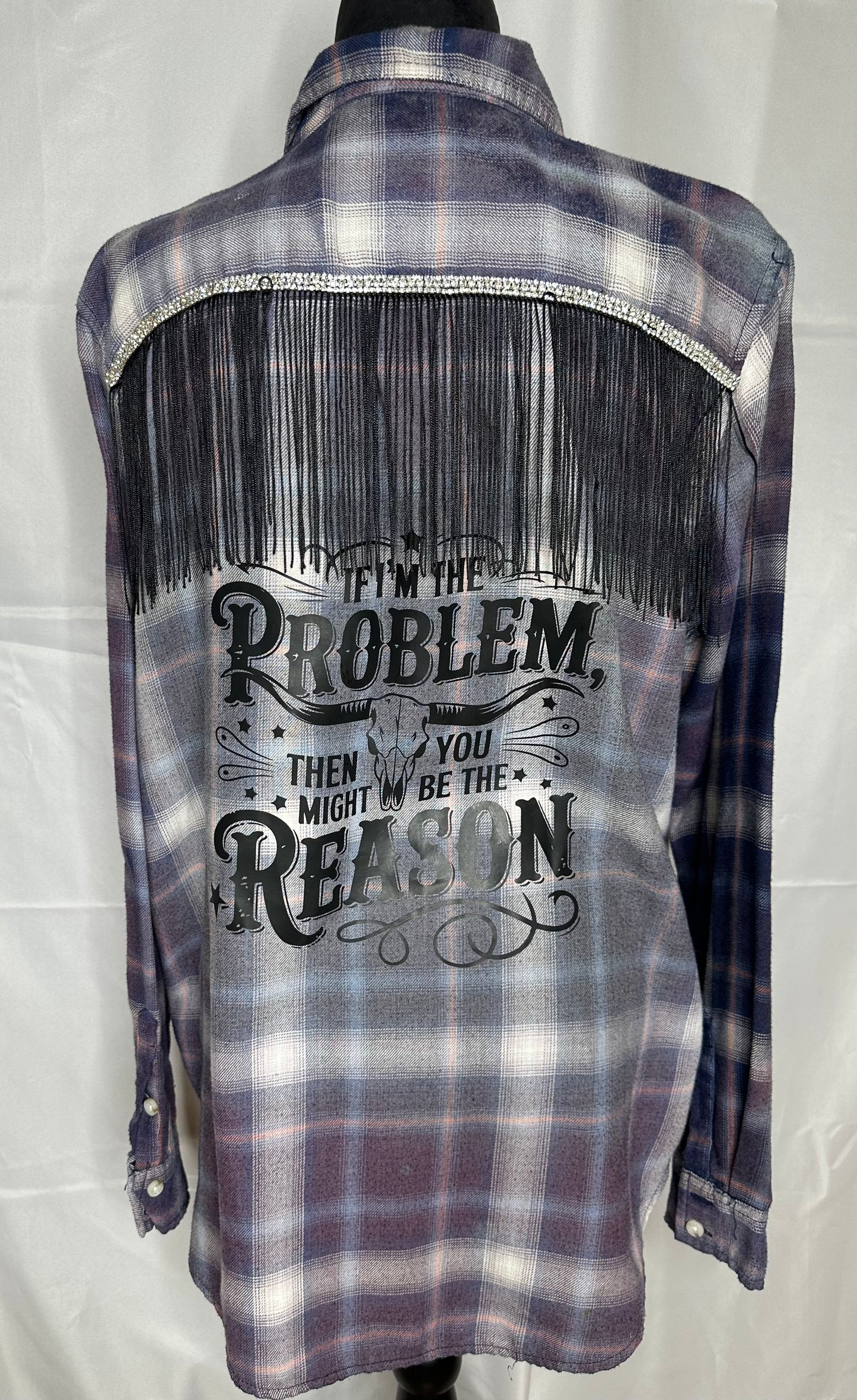 "If I'm the problem" Women's Black fringe Flannel